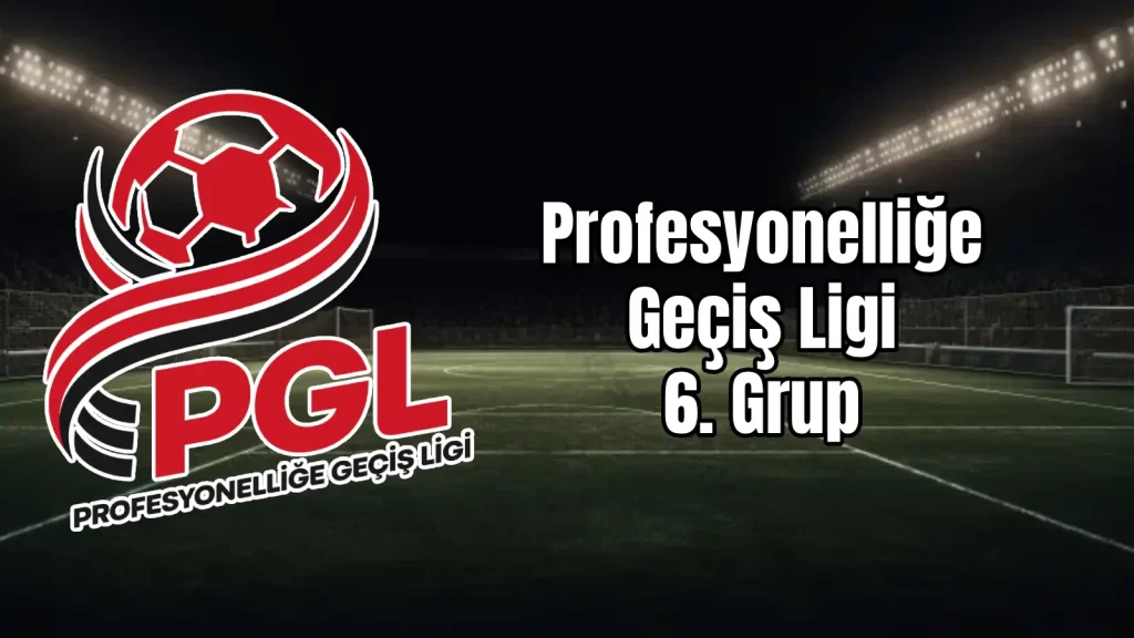 PGL Ligi 6. Grup 2026 2027